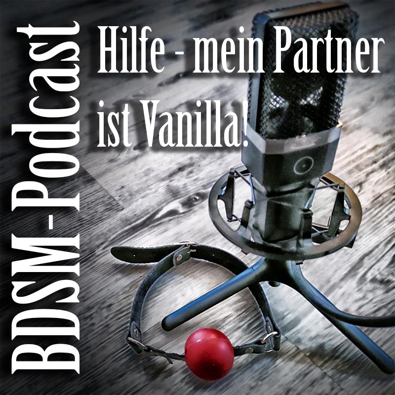 Podcast: Hilfe - mein Partner ist Vanilla